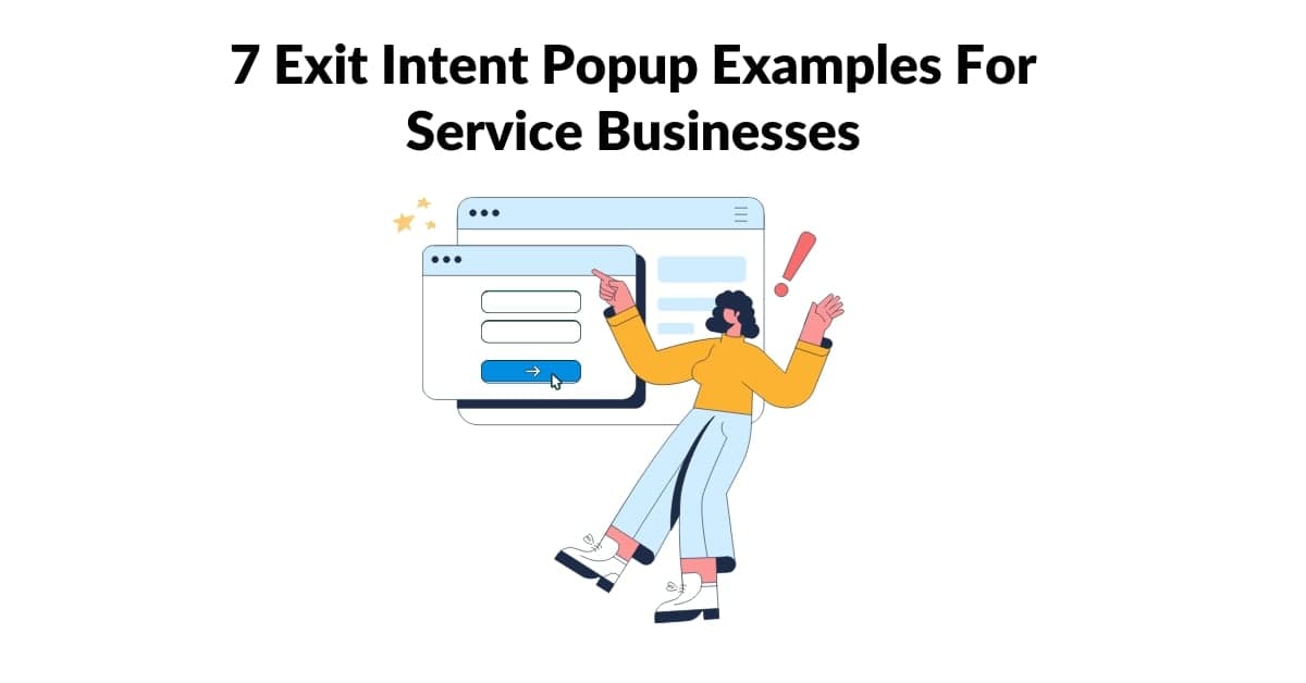 7 Exit Intent Popup Examples For Service Businesses (With Templates)