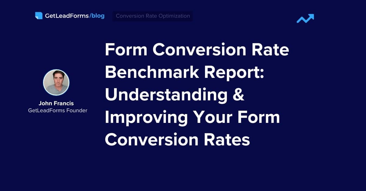 Form Conversion Rate Benchmark Report: Understanding and Improving Your Form Conversion Rates