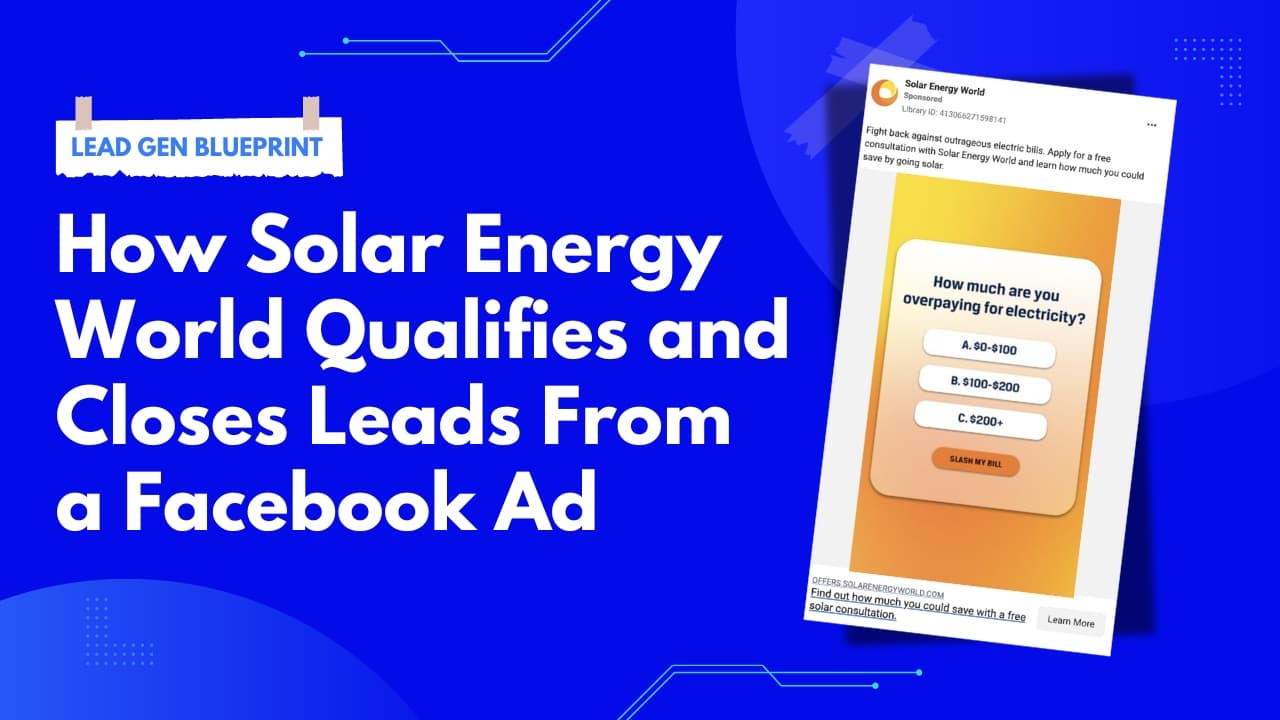 How Solar Energy World Qualifies and Closes Leads From a Facebook Ad