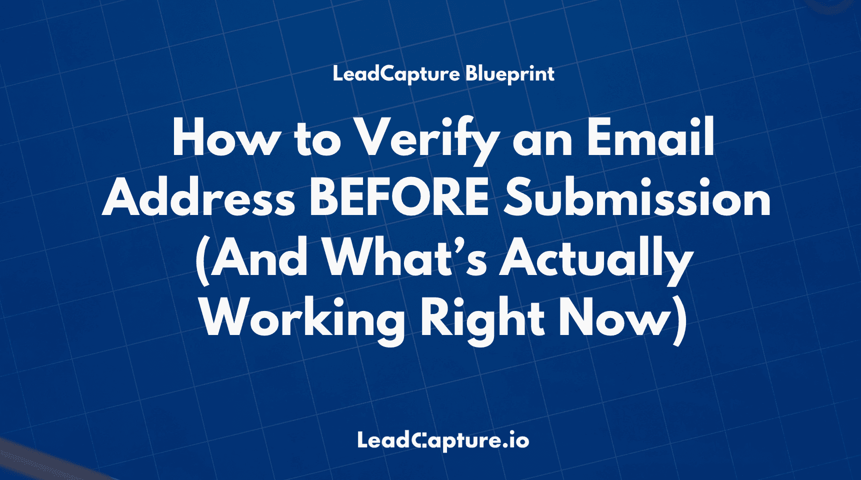 How to Verify an Email Address Before Submission (And What’s Actually Working Right Now)