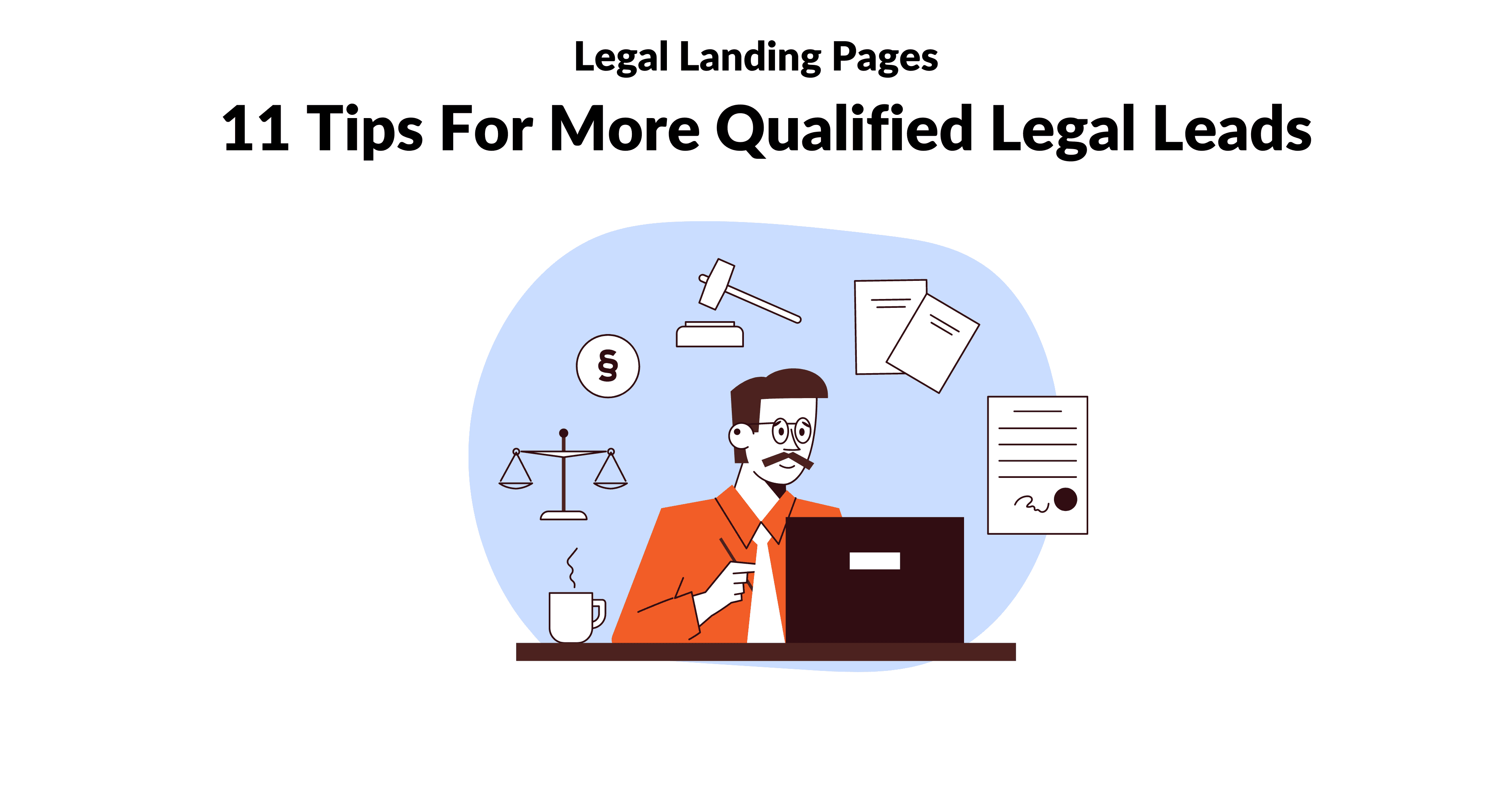 Lawyer Landing Pages: 11 Tips For More Qualified Leads (With Examples)