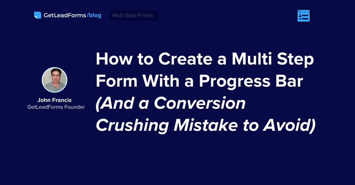 How to Create a Multi Step Form With a Progress Bar (And a Conversion Crushing Mistake to Avoid)