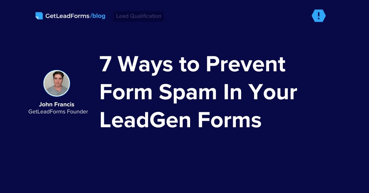 7 Ways to Prevent Form Spam In Your LeadGen Forms