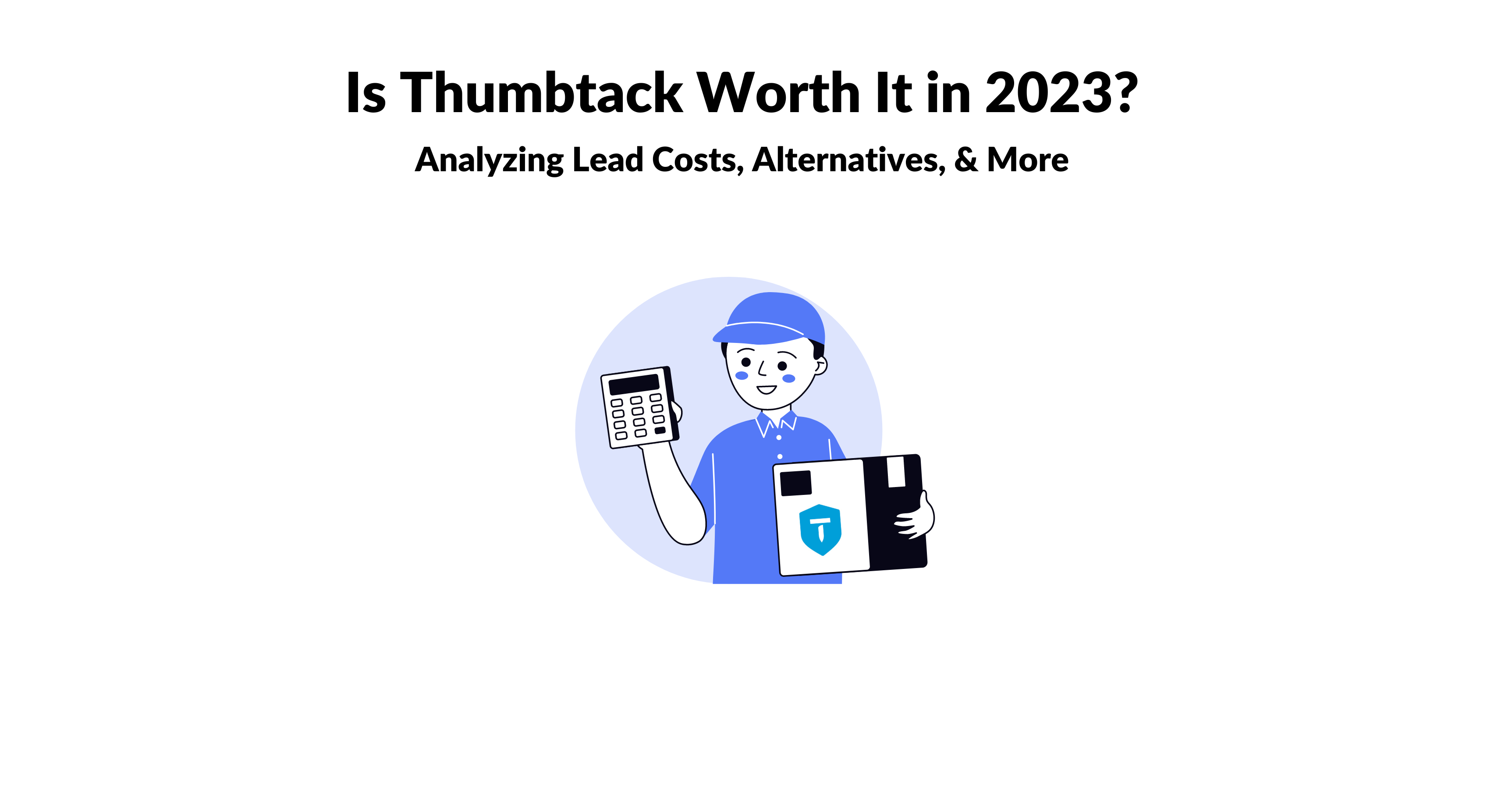Is Thumbtack Worth It in 2023? Analyzing Lead Costs, Alternatives 